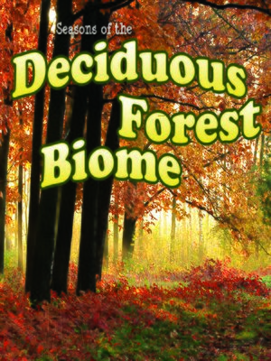 cover image of Seasons of the Deciduous Forest Biome